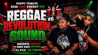 REGGAE REVOLUTION SOUND #6 🔥 Poppy Tribute 2026  Wakenya Pamoja Mix  DJ Sylo x MC Tomaso