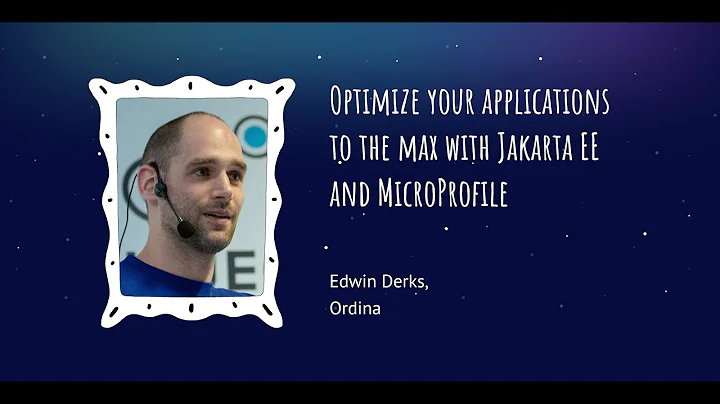 Edwin Derks Optimize your applications to the max with Jakarta EE and MicroProfile