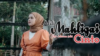 MAHLIGAI CINTO II Cover Afifi II Cipt : Marsan jufri II LAGU DAERAH KERINCI