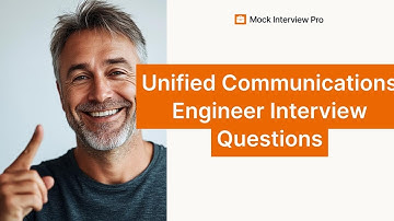 Most Common Unified Communications Engineer Interview Questions