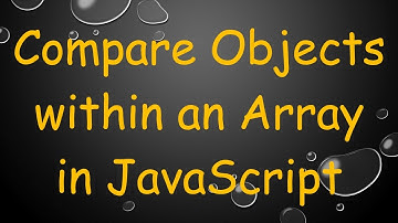 Compare Objects within an Array in JavaScript