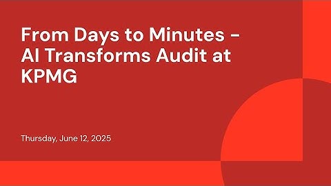 From Days to Minutes - AI Transforms Audit at KPMG