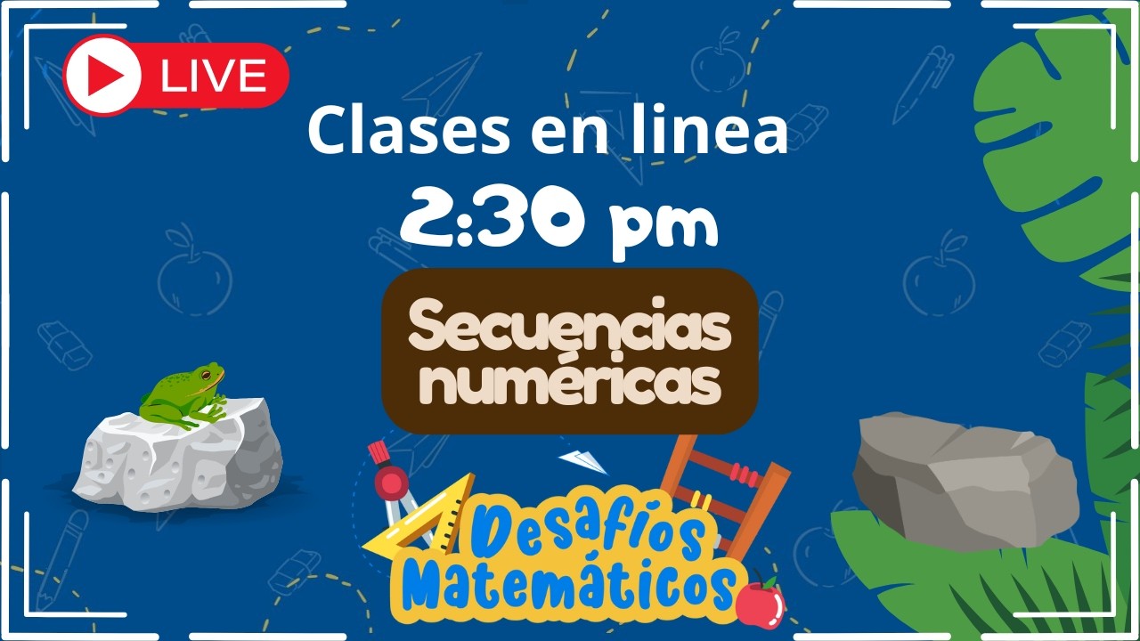Clases online: Aprende secuencias numéricas paso a paso | Primaria 4°–6° regularización