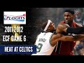 HEAT at CELTICS GAME 6 - FULL HIGHLIGHTS | 2011-2012 NBA ECF | 6/7/2012