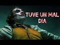 "TUVE UN MAL DIA" //HOMENAJE AL JOKER (Joaquin Phoenix) ¿QUE TAL UN ULTIMO CHISTE?