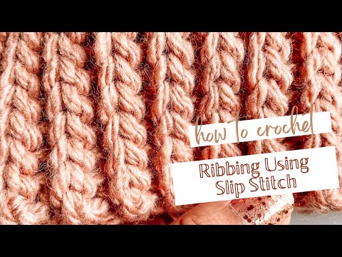 How To Crochet Ribbing | Easy Slip Stitch Ribbing Tutorial