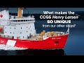 What makes the CCGS Henry Larsen so unique from our other ships?