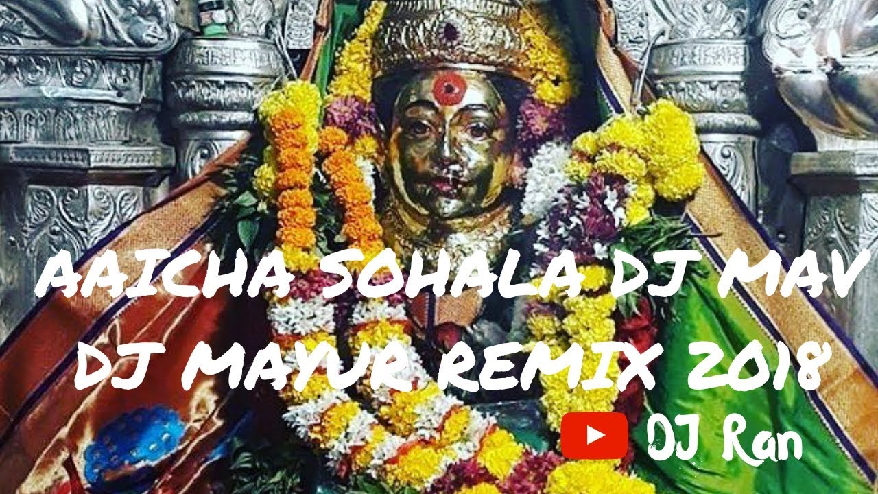 DJ Ran AAICHA SOHALA DJ MAV DJ MAYUR REMIX 2018