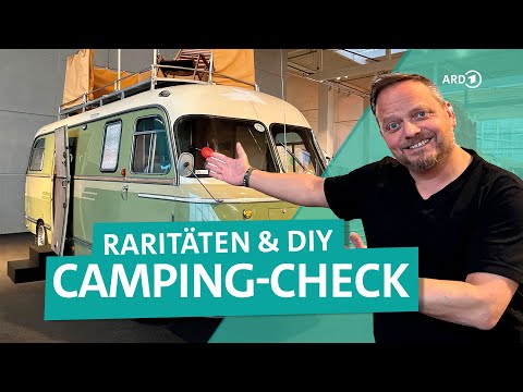 Camping-Check - DIY im Camping, die Raritäten unter Selbstbau-Campern | ARD Reisen