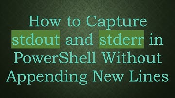 How to Capture stdout and stderr in PowerShell Without Appending New Lines