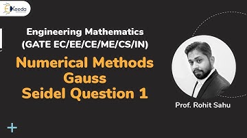 Numerical Methods  Gauss Seidel Question 1 - Numerical Method - Engineering Mathematics GATE
