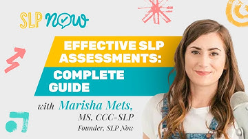 How to Streamline Your SLP Assessments and Evaluations