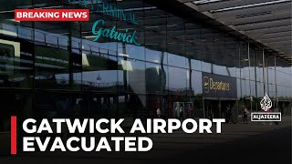 Gatwick airport evacuated
