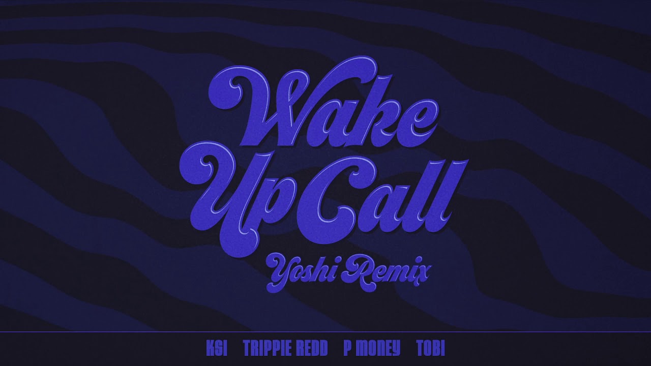 Ksi Wake Up Call Feat Trippie Redd P Money Tobi Yoshi Remix Youtube