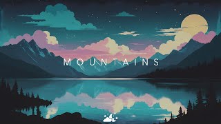Mountains | Deep Chill Music Mix