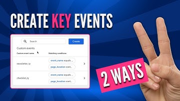 How to Create GA4 Key Events: Google Analytics 4 & Google Tag Manager Guide