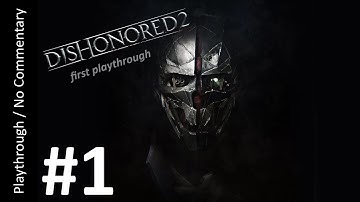 🎭Dishonored 2⚔️(Part 1) playthrough
