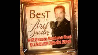 Arif Susam - Bırakma Beni (DJ.GOLGE REMİX) Arabesk Pro✔️✔️