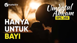 Hubungan Mahram karena Persusuan Hanya untuk Bayi? (Umdatul Ahkam Ep 294) Ustadz Aris Munandar