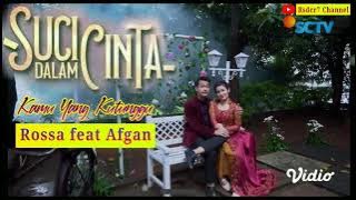 Kamu Yang Kutunggu (Lirik) OST Suci Dalam Cinta SCTV || Rossa feat Afgan