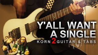 KORN  Y'All Want a Single (2 guitar cover + tabs)