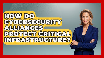 How Do Cybersecurity Alliances Protect Critical Infrastructure? - International Policy Zone