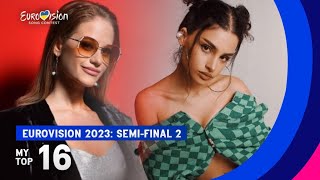 Eurovision 2023: My Top 16 (Semi-Final 2) l Before The Rehearsals