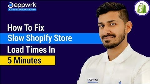 How to Fix Slow Shopify Store Load Times in 5 Minutes.