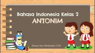 Bahasa Indonesia Kelas 2 Antonim Lawan Kata