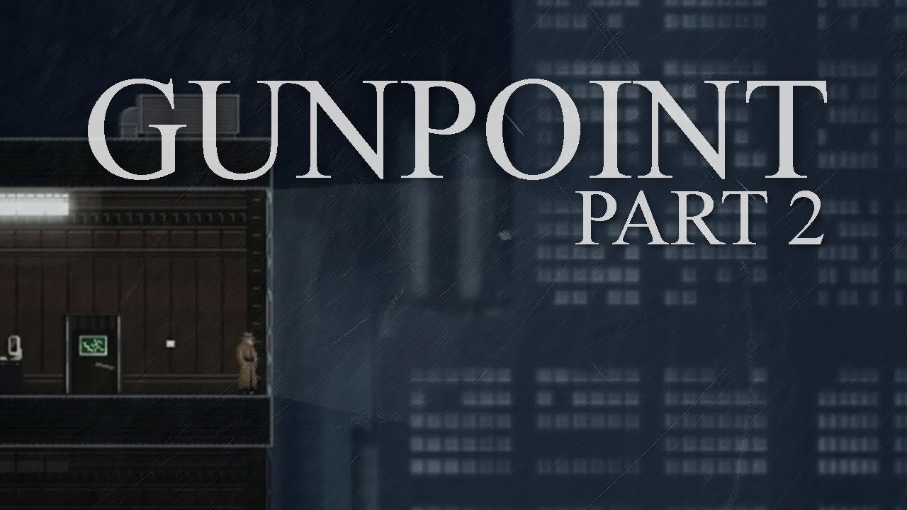 Gunpoint Gameplay / Let's Play Part 2 YouTube