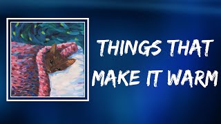 Cavetown - Things That Make It Warm (Lyrics)