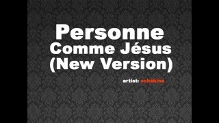 Schekina: Personne Comme Jesus chords