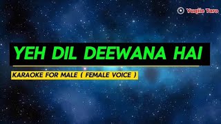 KARAOKE YEH DIL DEEWANA HAI FOR MALE ( FEMALE VOICE ) | Bolywood | Lagu India
