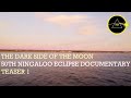 Pink Floyd - The Dark Side Of The Moon 50th Ningaloo Eclipse Documentary (Teaser Trailer One)