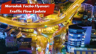 Morodok Techo Flyover Traffic Flow Update