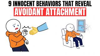 9 Innocent Behaviors That Reveal an Avoidant Attachment Style (Psychology Explained)