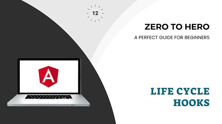 Angular - Zero to Hero - Life Cycle Hooks [ Explained With Examples ]