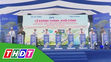 Khởi công dự án mở rộng, nâng cấp Cảng hàng không Cà Mau | THDT