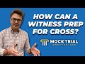 How to prepare for crossexamination as a witness in mock trial