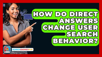 How Do Direct Answers Change User Search Behavior? - SearchEnginesHub.com