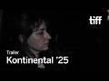 KONTINENTAL ’25 Trailer | TIFF 2026