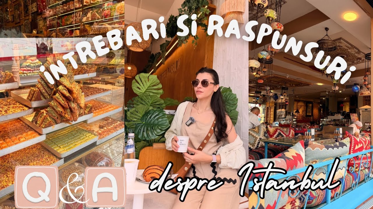 Q&A // Vacanta in Istanbul - preturi, transport, cazare, mancare etc | Recomandari