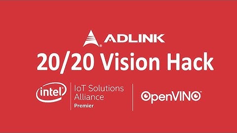 ADLINK 20/20 Vision Hack Launch