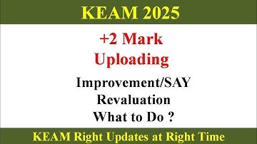 KEAM 2025 ll +2 Mark Uploading
