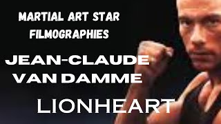 MARTIAL ART STAR FILMOGRAPHIES...JCVD...Lionheart.