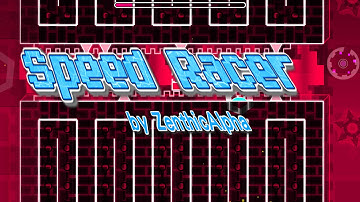 Geometry Dash | Easy Demon | Speed Racer by ZenthicAlpha
