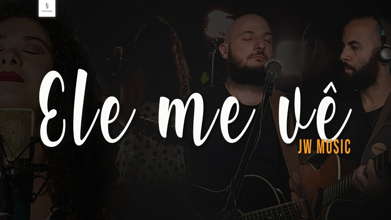 ELE ME VÊ - JW MUSIC