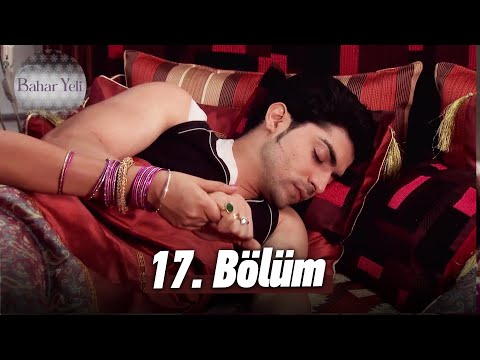 Bahar Yeli - Hint Dizisi | 17. Bölüm ✨