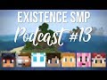 MINECON Earth & New Phase 2 Members! | Existence Podcast #13
