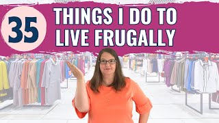 35 Overlooked Things I Do To Live Frugally (And Still Have FUN)!